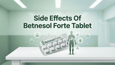 Side Effects Of Betnesol Forte Tablet